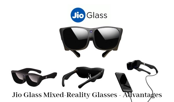 Jio Glass Mixed-Reality Glasses - Advantages