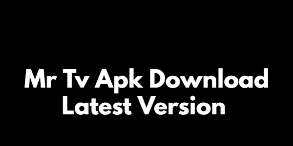 Mr Tv Apk Download Latest Version